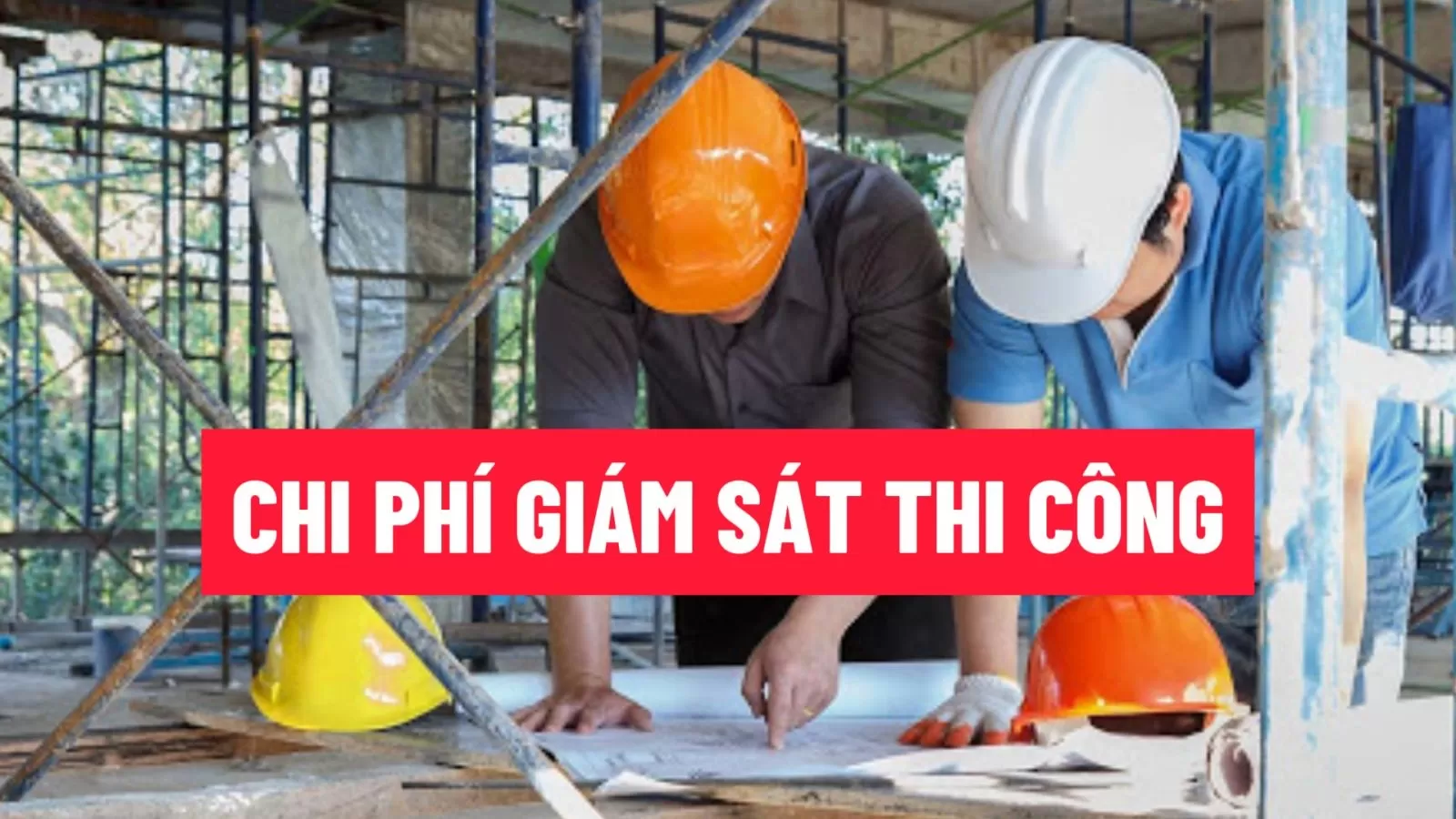 chi phí giám sát thi công xây dựng công trình